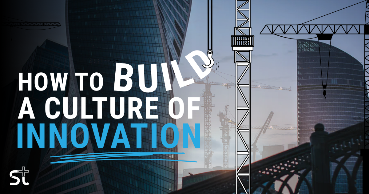 How To Build A Culture Of Innovation - DLIT