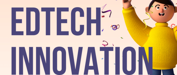 10 Things to Look for in EdTech Innovation - Teacher Tech