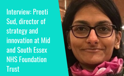 “It’s about how can we make an intentional, positive impact on the health of the population” Preeti Sudd, director of strategy and innovation at Mid and South Essex NFT