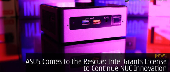 ASUS Comes To The Rescue: Intel Grants License To Continue NUC Innovation – Pokde.Net