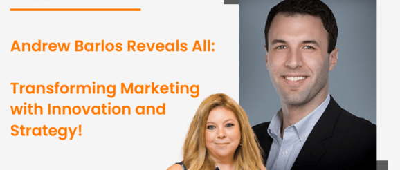 Andrew Barlos Reveals All: Transforming Marketing with Innovation and Strategy! - Lilach Bullock: Your Guide To Digital Marketing, Tools and Growth