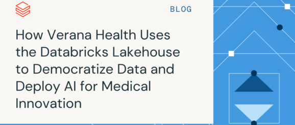 How Verana Health Uses the Databricks Lakehouse to Democratize Data and Deploy AI for Medical Innovation