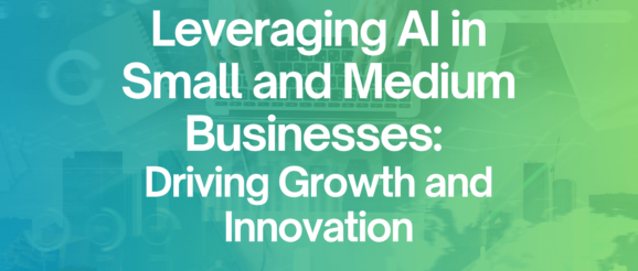 Leveraging AI in Small and Medium Businesses (SMBs): Driving Growth and Innovation – AI Ireland