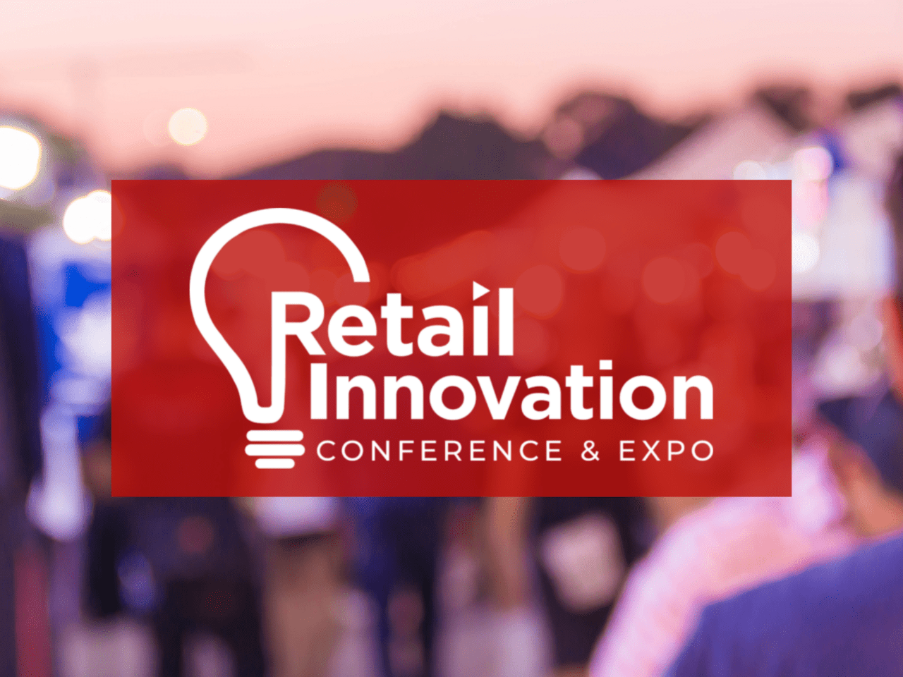 Retail Innovation Conference & Expo 2024 Retail TouchPoints DLIT