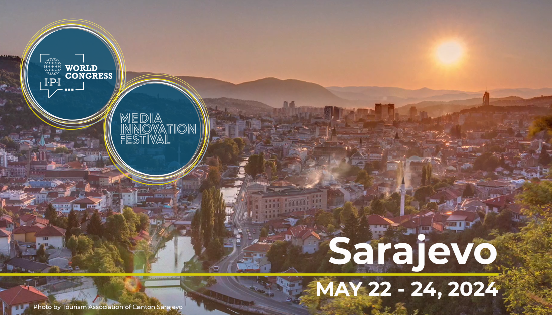 IPI Announces 2024 World Congress And Media Innovation Festival In   IPI Announces 2024 World Congress And Media Innovation Festival In Sarajevo 