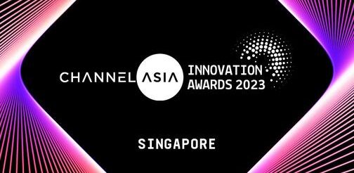 Channel Asia Innovation Awards 2023: and the winners are... - Channel Asia