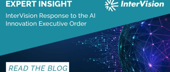 InterVision Response to the AI Innovation Executive Order - InterVision Systems