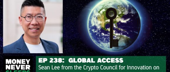 MoneyNeverSleeps: Sean Lee, Crypto Council for Innovation and Digital Asset Policy Creation