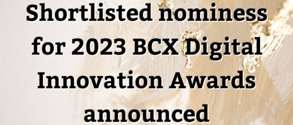 Shortlisted nominees for 2023 BCX Digital Innovation Awards announced