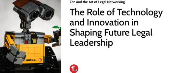 The Role of Technology and Innovation in Shaping Future Legal Leadership