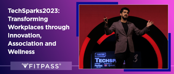 FITPASS at TechSparks2023: Transforming Workplaces through Innovation, Association and Wellness | FITPASS