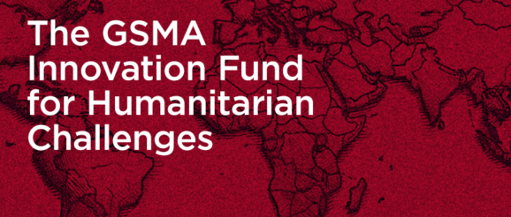 The GSMA Innovation Fund for Humanitarian Challenges is open for applications