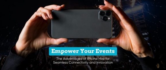 Empower Your Events: The Advantages of iPhone Hire for Seamless Connectivity and Innovation