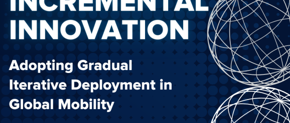 Incremental Innovation: Adopting Gradual Iterative Deployment in Global Mobility
