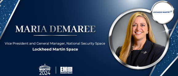 Maria Demaree, VP & GM at Lockheed Martin Space, Clinches 2024 Wash100 Award for Fostering Space Innovation in Support of National Security Missions - ExecutiveBiz