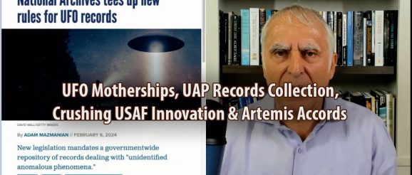 UFO Motherships, UAP Records Collection, Crushing USAF Innovation & Artemis Accords