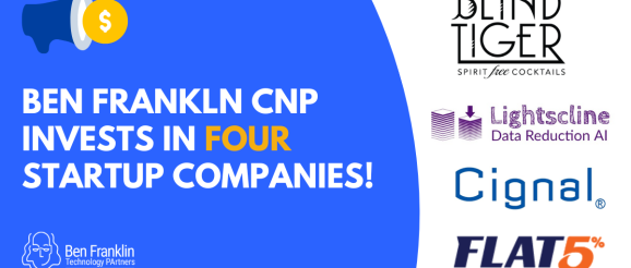 Ben Franklin Technology Partners Drives Innovation with Strategic Investments in Four Promising Enterprises | BFTP/CNP