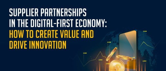 Supplier Partnerships in the Digital-First Economy: How To Create Value and Drive Innovation | GEP